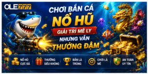 Chơi Bắn Cá Nổ Hũ – Giải Trí Mê Ly Nhưng Vẫn Thưởng Đậm