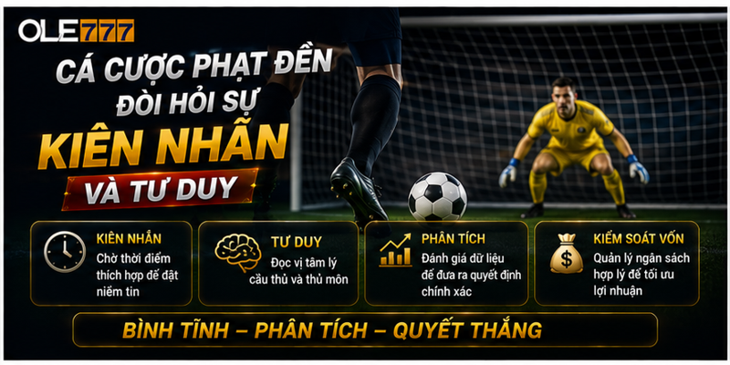 Cá cược phạt đền đòi hỏi sự kiên nhẫn và tư duy Cá cược phạt đền đòi hỏi sự kiên nhẫn và tư duy