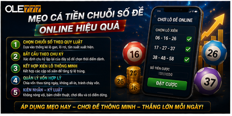 Mẹo cá tiền chuỗi số đề online hiệu quả Mẹo cá tiền chuỗi số đề online hiệu quả