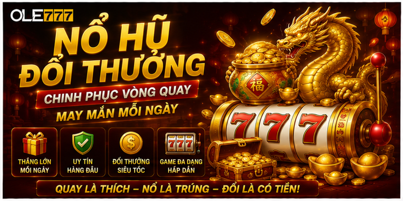 Nổ Hũ Đổi Thưởng - Chinh Phục Vòng Quay May Mắn Mỗi Ngày