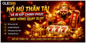 Nổ Hũ Thần Tài Và Bí Kíp Chinh Phục Mọi Vòng Quay Slot