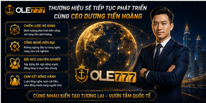 Thương hiệu sẽ tiếp tục phát triển cùng CEO Dương Tiến Hoàng