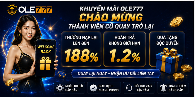 Khuyến mãi Ole777 chào mừng thành viên cũ quay trở lại