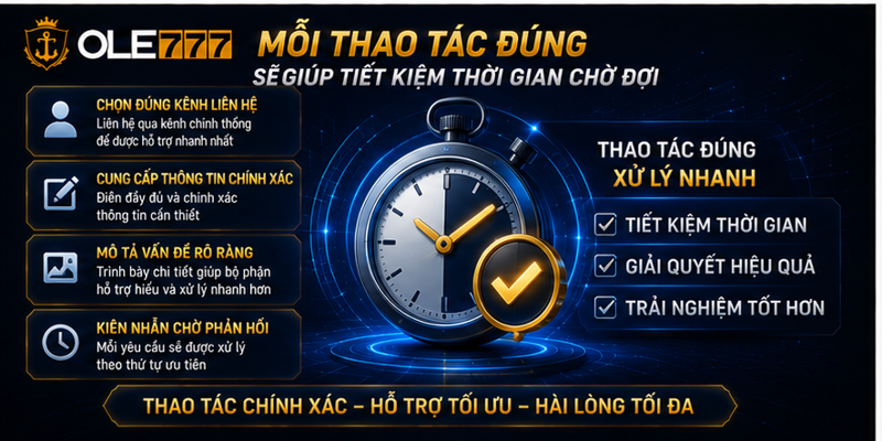 Mỗi thao tác đúng sẽ giúp tiết kiệm thời gian chờ đợi