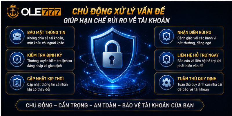 Chủ động xử lý vấn đề giúp hạn chế rủi ro về tài khoản