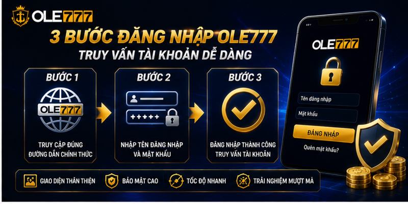 3 bước đăng nhập Ole777 truy vấn tài khoản dễ dàng