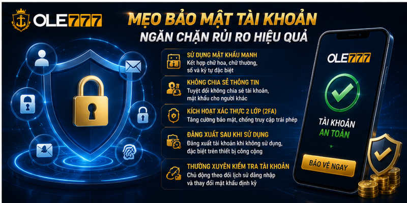 Mẹo bảo mật tài khoản ngăn chặn rủi ro hiệu quả