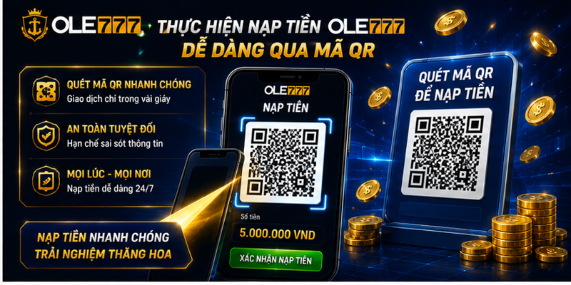 Thực hiện nạp tiền Ole777 dễ dàng qua mã QR