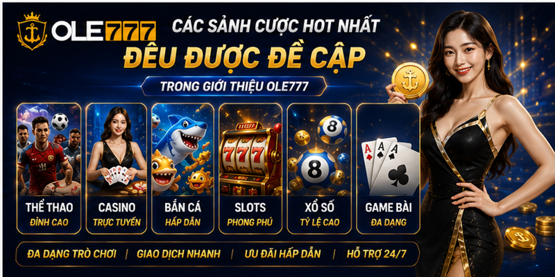 Các sảnh cược hot nhất đều được đề cập trong giới thiệu Ole777