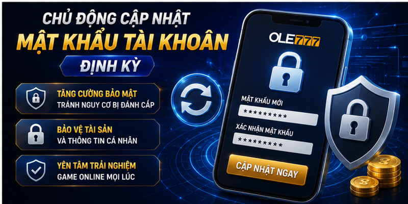 Chủ động cập nhật mật khẩu tài khoản định kỳ