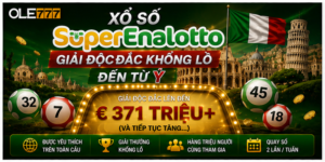 Xổ Số SuperEnalotto - Giải Độc Đắc Khổng Lồ Đến Từ Ý